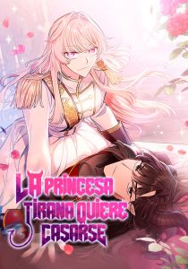La princesa tirana quiere casarse (Primera historia)