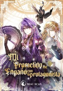 Mi prometido me engañó con la protagonista